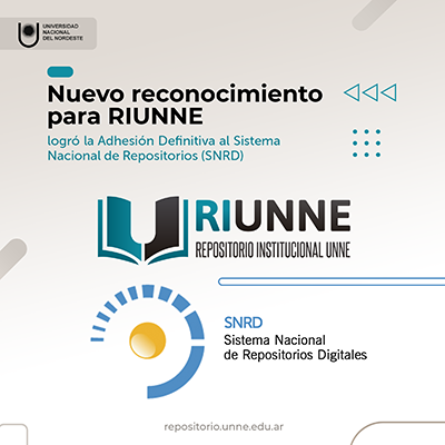 Nuevo reconocimiento para RIUNNE: logró la Adhesión Definitiva al Sistema Nacional de Repositorios (SNRD)